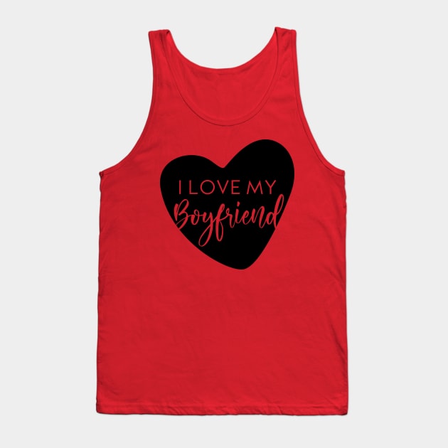 I Love my Boyfriend Tank Top by Inspire Creativity